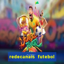 redecanais futebol ao vivo